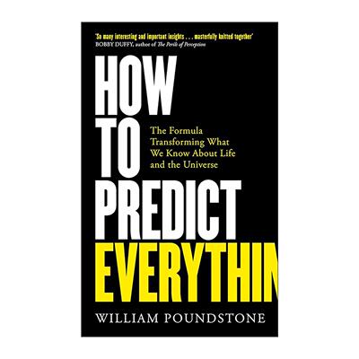英文原版 How to Predict Everything 如何预测一切 改变我们对生命和宇宙认识的公式 威廉·庞德斯通 英文版 进口英语原版书籍