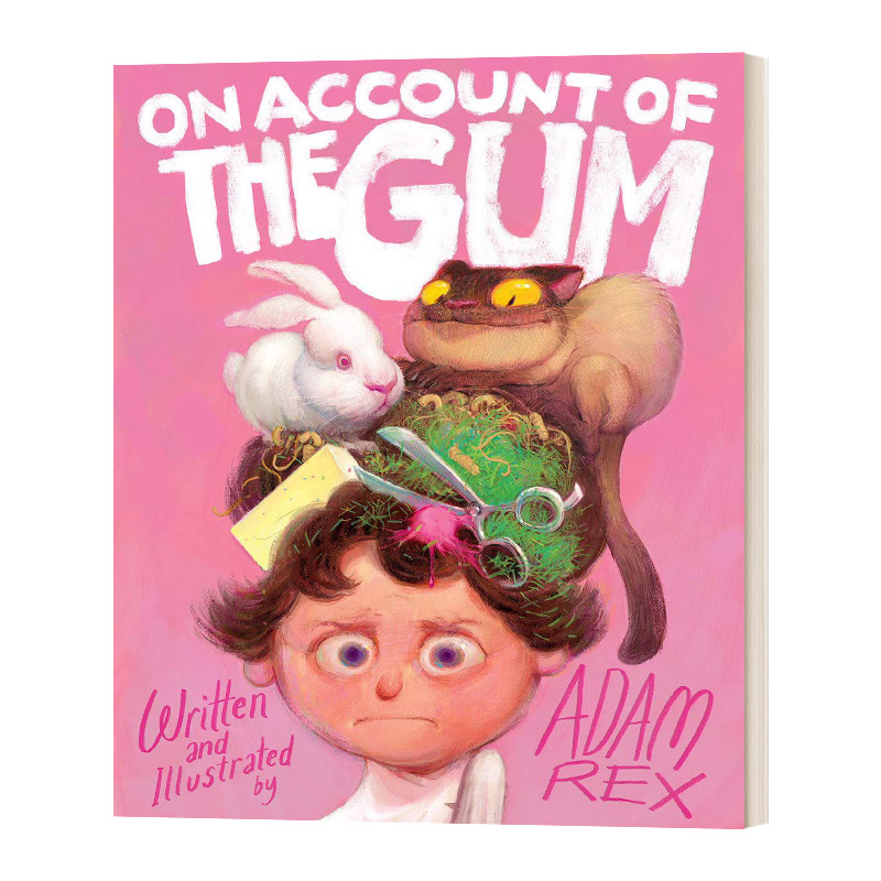 英文原版绘本 On Account of the Gum口香糖事件 Adam Rex精装绘本英文版进口英语原版书籍儿童图书