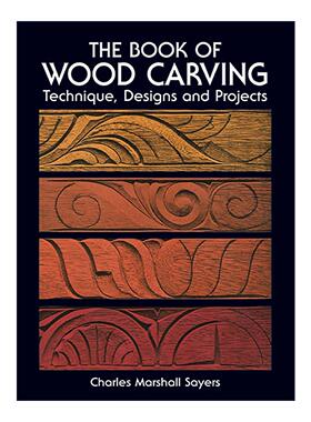 英文原版 The Book of Wood Carving 木雕初学者插图指南 装饰设计 家具制作 Charles Marshall Sayers 英文版 进口英语原版书籍