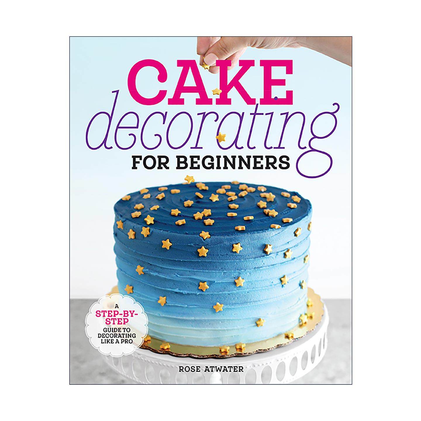 英文原版 Cake Decorating for Beginners 蛋糕装饰初学者分步指南 烘焙食谱 图案设计 英文版 进口英语原版书籍