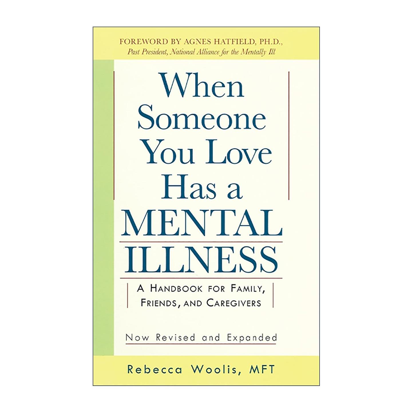 英文原版 When Someone You Love Has a Mental Illness 当你爱的人患有精神疾病 给亲友的看护建议指南 修订扩充版 英文版