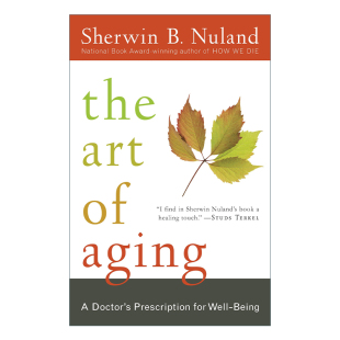 Aging 医生 The 英文版 书籍 英文原版 Nuland 衰老 Art Sherwin 健康处方 艺术 进口英语原版