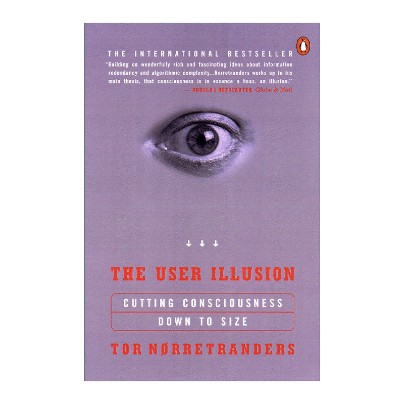 英文原版 The User Illusion 用户错觉 将意识缩小 哲学 心理学 Tor Norretranders 英文版 进口英语原版书籍