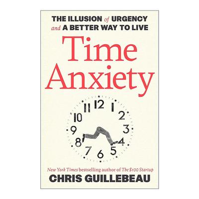 英文原版 Time Anxiety 时间焦虑 紧迫感的错觉与更好的生活方式 魔力创业作者克里斯?吉尔博 英文版 进口英语原版书籍