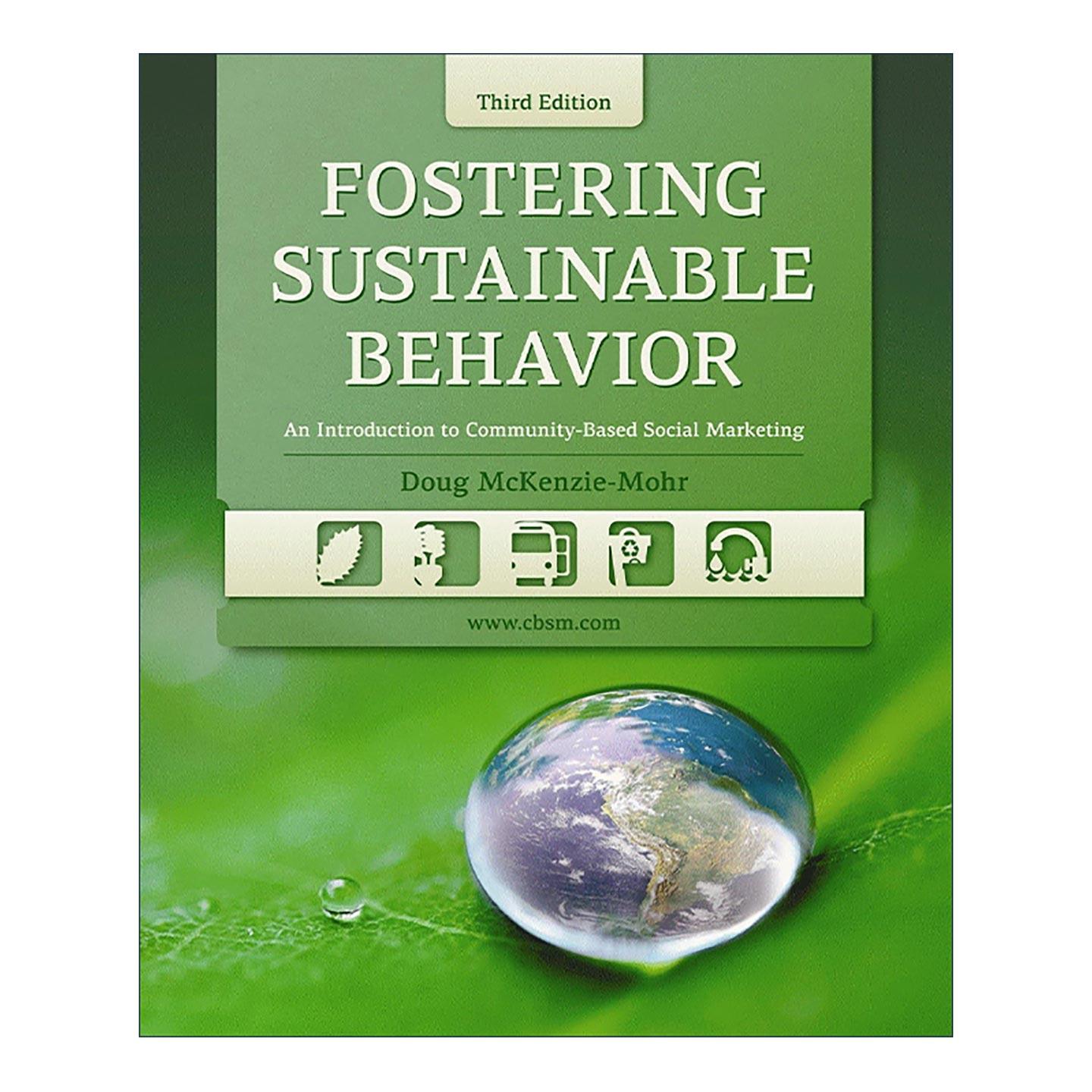 英文原版 Fostering Sustainable Behavior 培养可持续行为 以社区为基础的社会营销导论 第三版 英文版 进口英语原版书籍