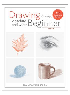 英文原版 Drawing for the Absolute and Utter Beginner 绘画绝对初学者指南 修订版 15周年纪念版 英文版 进口英语原版书籍