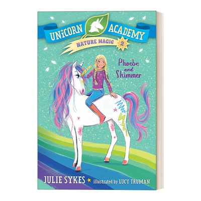 英文原版 Unicorn Academy Nature Magic 02 Phoebe and Shimmer 独角兽学院自然魔法系列2 儿童章节桥梁故事书 英文版 进口书籍