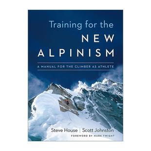 the 书籍 进口英语原版 训练指南 Training for Steve Alpinism New 英文版 英文原版 打造极致登山体能 House 全面提升运动表现