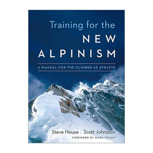 英文原版 Training for the New Alpinism 打造极致登山体能 全面提升运动表现的训练指南 Steve House 英文版 进口英语原版书籍