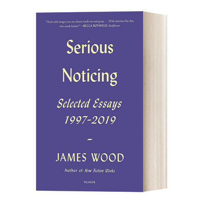 英文原版 Serious Noticing 真看 詹姆斯伍德批评文集 1997-2019 英文版 进口英语原版书籍