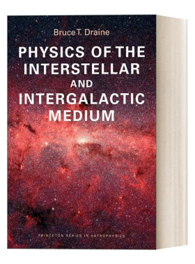 英文原版 Physics of the Interstellar and Intergalactic Medium 星际和星系际介质物理学 Bruce T. Draine 英文版 进口英语书籍