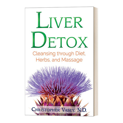 英文原版 Liver Detox 肝脏排毒 通过饮食、草药和按摩来净化 Christopher Vasey 英文版 进口英语原版书籍