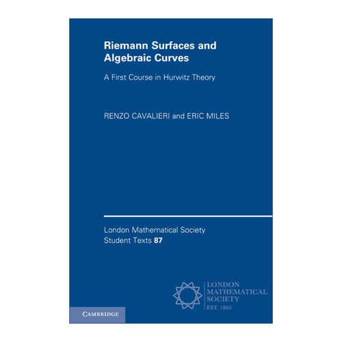 英文原版 Riemann Surfaces and Algebraic Curves 黎曼曲面与代数曲线 赫尔维茨定理入门 伦敦数学会学生文本系列 英文版