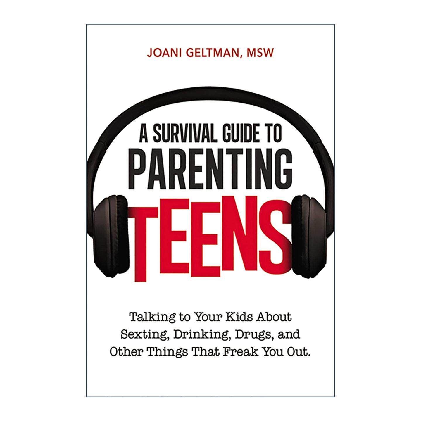 英文原版 A Survival Guide to Parenting Teens 青少年父母指南 与孩子谈饮酒 吸毒及其他让你惊恐不安的事 英文版 进口英语原版