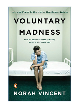 英文原版 Voluntary Madness 自愿疯狂 精神卫生保健系统中的失物招领 心理健康传记 Norah Vincent 英文版 进口英语原版书籍