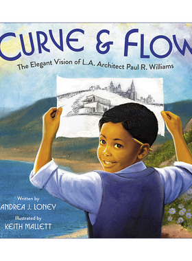 英文原版绘本 Curve and Flow 曲线与流动 建筑师保罗·威廉姆斯的故事 凯迪克奖作家Andrea J. Loney 儿童精装绘本 英文版 进口书