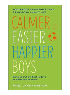 英文原版 Calmer Easier Happier Boys 更冷静 更简单 更快乐的男孩 育儿专家 诺埃尔·詹尼斯·诺顿 英文版 进口英语原版书籍
