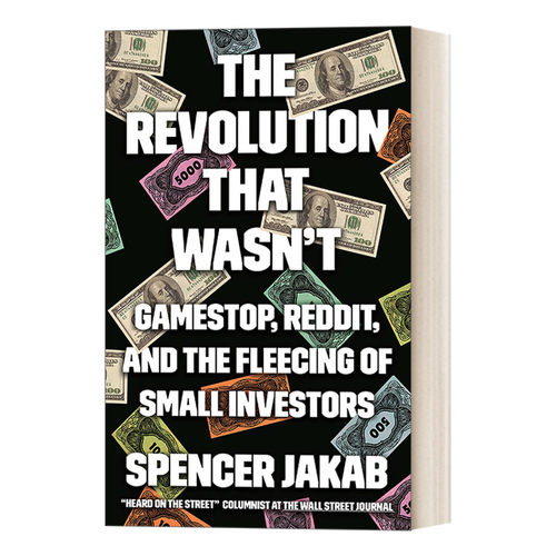 英文原版 The Revolution That Wasn't 失败的革命 GameStop  Reddit和对小投资者的敲诈 股票 Spencer Jakab 精装 进口原版书籍