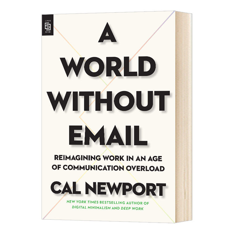 没有电子邮件的世界 英文原版 A World Without Email 深度工作作者 Cal Newport 英文版 进口英语书籍
