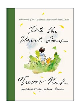 英文原版 Into the Uncut Grass 进入未经修剪的草地 走进荒草丛中 特雷弗·诺亚 崔娃图像回忆录 精装 英文版 进口英语原版书籍