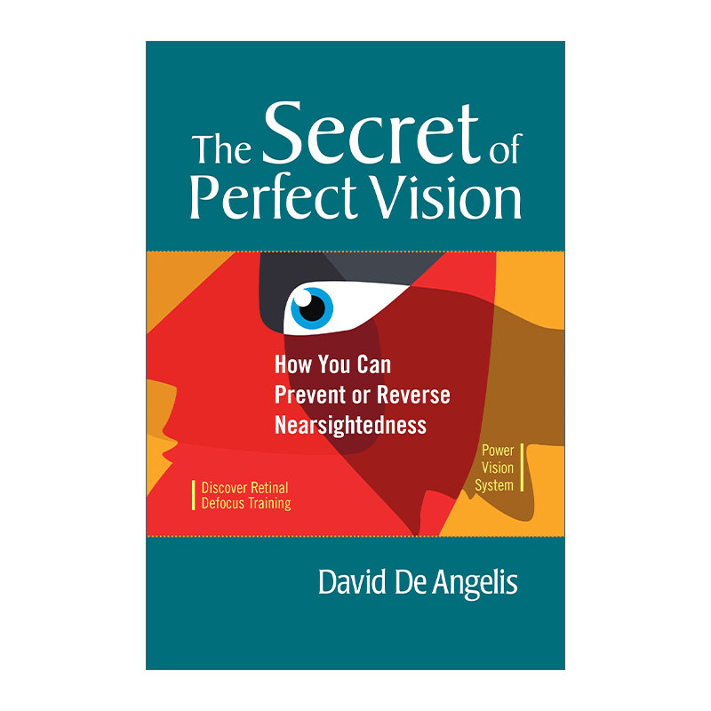 英文原版 The Secret of Perfect Vision 完美视力的秘密 如何预防或逆转近视 视力健康 David De Angelis英文版 进口英语原版书籍