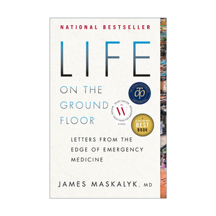 英文原版 Life on the Ground Floor 我在一楼急诊室的人生 一位人道救援医师的自白与生命省思 Dr. James Maskalyk 英文版进口书