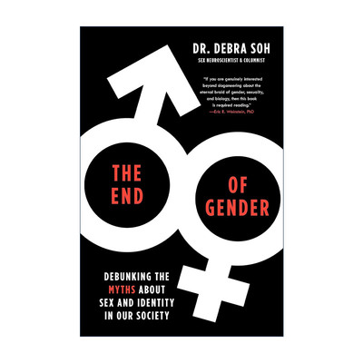 英文原版 The End of Gender 性别的终结 揭穿我们社会中关于性别和身份的神话 Debra Soh 英文版 进口英语原版书籍