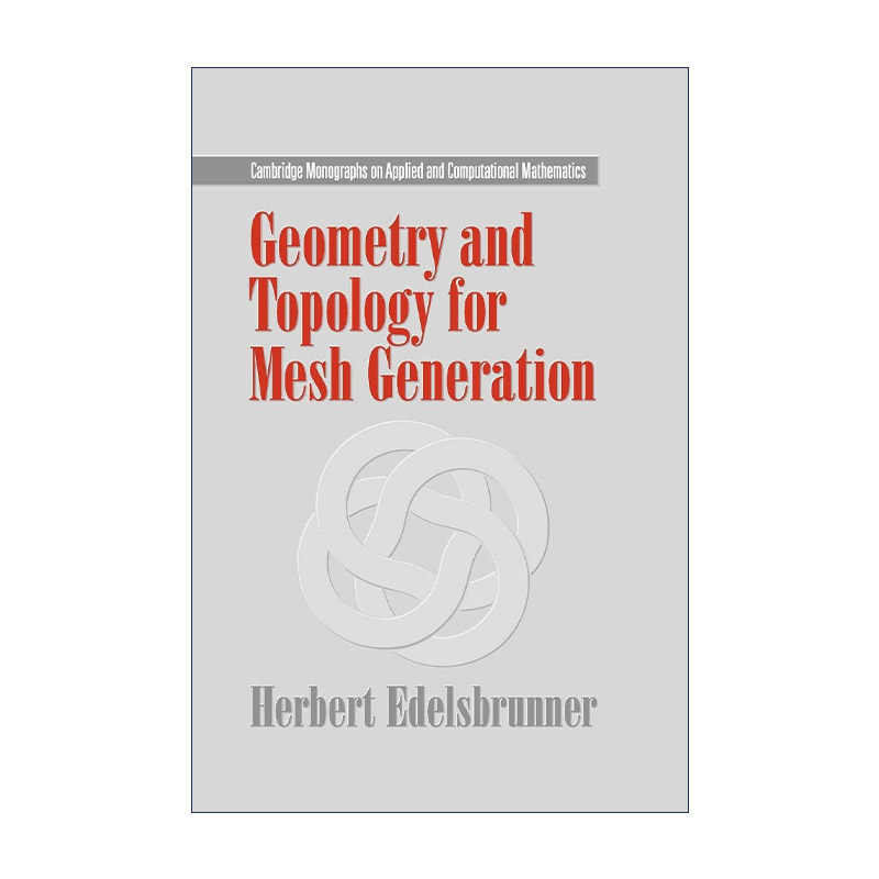 英文原版 Geometry and Topology for Mesh Generation 网格生成的几何和拓扑 剑桥应用及计算数学专著系列 进口英语原版书籍