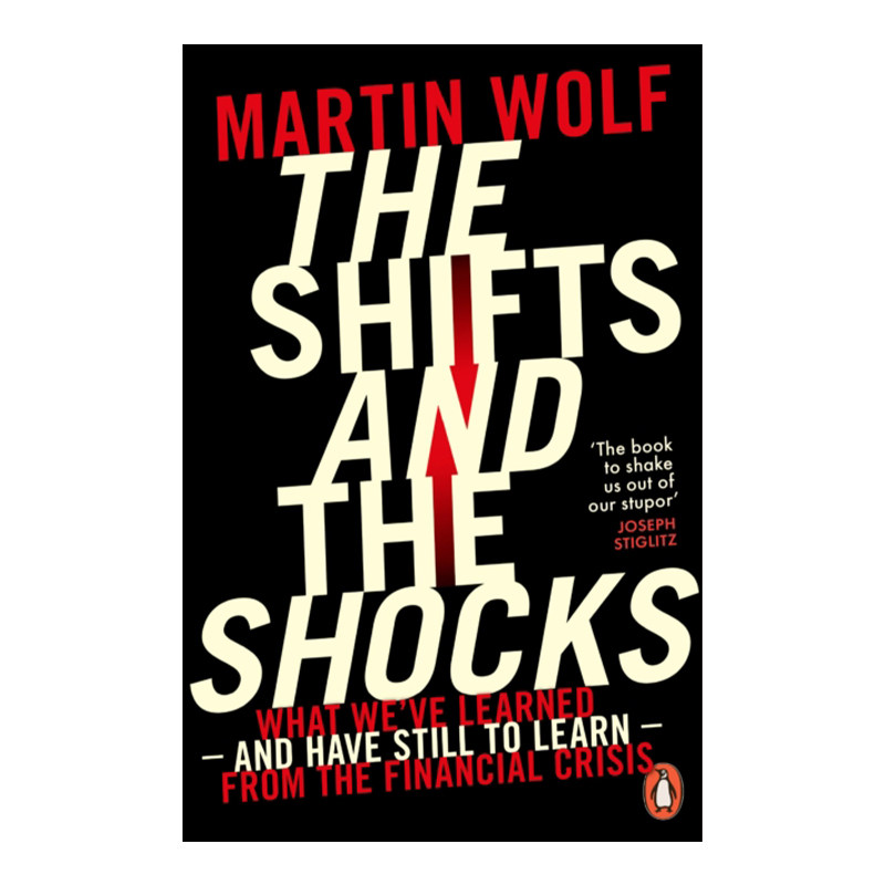 英文原版 The Shifts and the Shocks 转型与冲击 马丁·沃尔夫谈未来全球经济 英文版 进口英语原版书籍