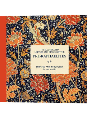 拉斐尔前派的插图信件和日记 英文原版 The Illustrated Letters and Diaries of the Pre-Raphaelites 进口英文书