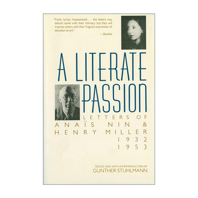 英文原版 A Literate Passion 文学的激情  1932-1953年间阿娜伊斯·宁与亨利·米勒的往来书信 英文版 进口英语原版书籍