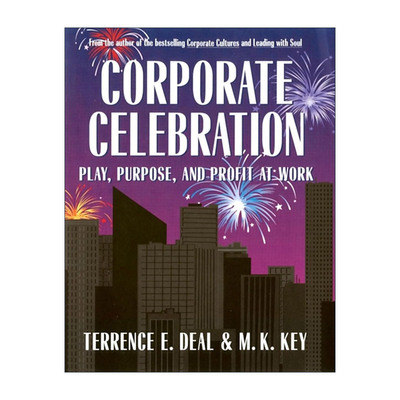 英文原版 Corporate Celebration 公司庆典实用指南 工作中的娱乐 目标和利润 Terrence E. Deal 精装 英文版 进口英语原版书籍