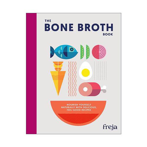 英文原版 The Bone Broth Book 骨汤全书 用美味疗愈食谱自然滋养身心 精装 英国骨汤品牌 Freja Bone Broth 英文版 进口英语原版