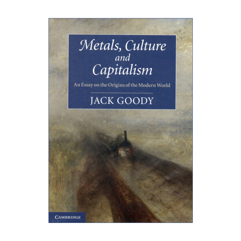 英文原版 Metals Culture and Capitalism 金属 文化与资本主义 论现代世界的起源 杰克·古迪 英文版 进口英语原版书籍