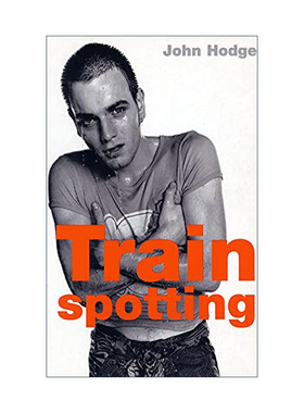 英文原版 Trainspotting 猜火车 电影剧本 约翰·霍奇 改编自欧文·威尔士小说 英文版 进口英语原版书籍