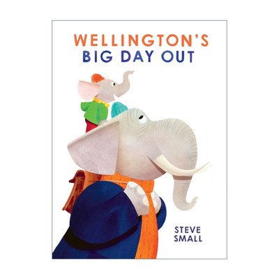 英文原版 Wellington's Big Day Out 惠灵顿的大日子 精装绘本 不用急于长大 英文版 进口英语原版书籍