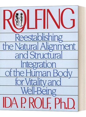 英文原版 Rolfing 罗尔夫方法 重建人体的自然排列和结构整合 导向活力和健康 英文版 进口英语原版书籍