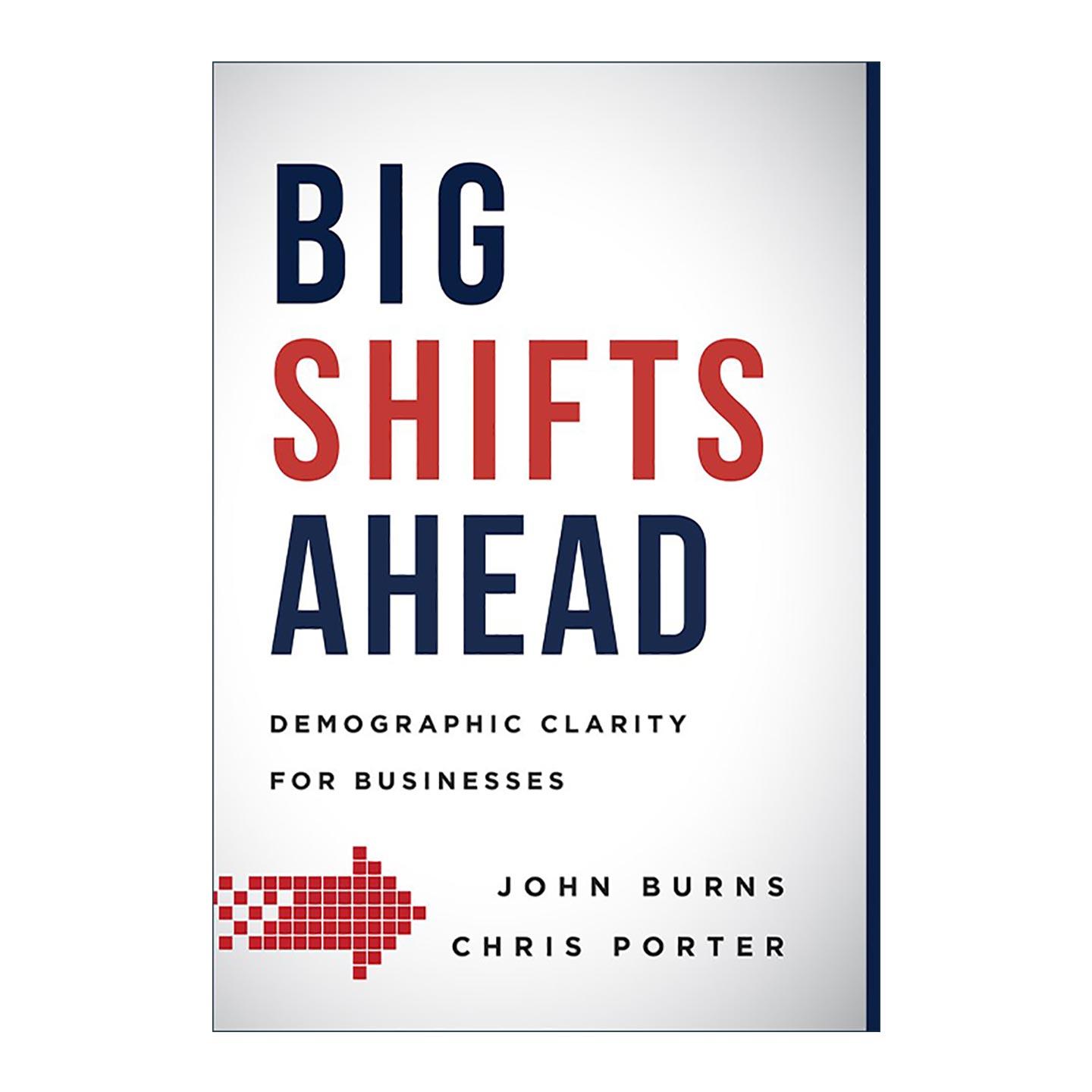英文原版 Big Shifts Ahead 未来的重大转变 商业的人口结构清晰化 John Burns 精装 英文版 进口英语原版书籍