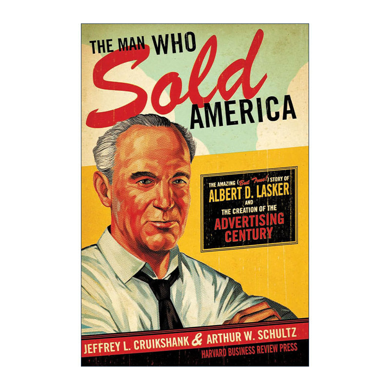 英文原版 The Man Who Sold America 不做总统就做广告人 现代广告之父拉斯克尔和他创造的广告世纪 哈佛商业评论 精装 英文版