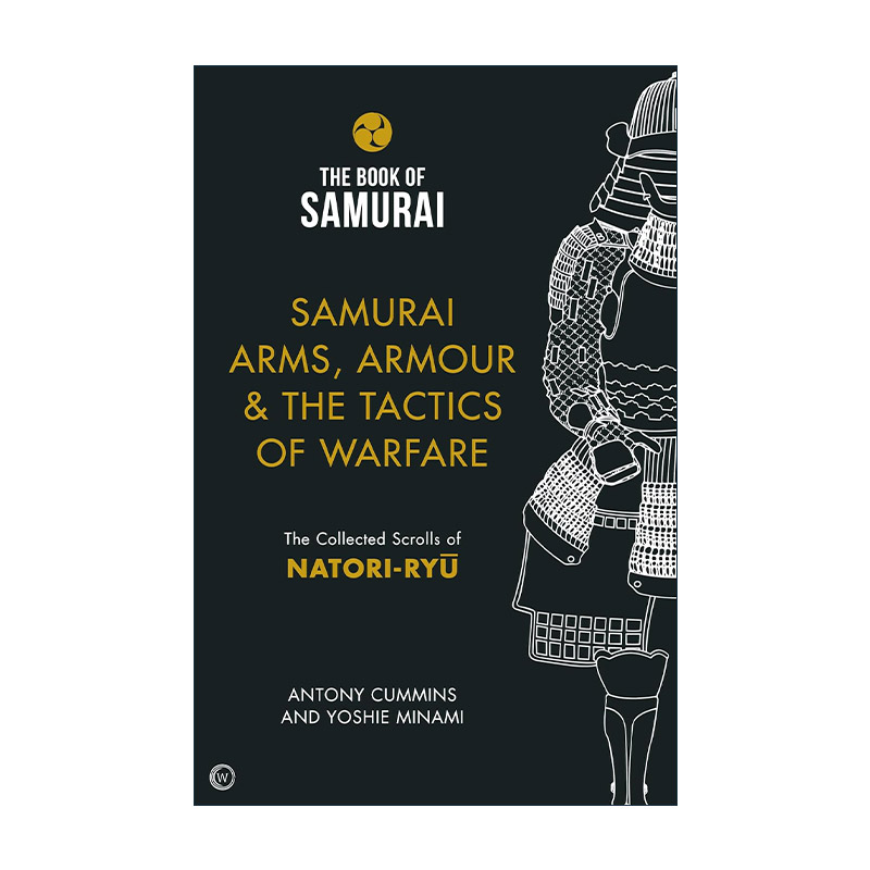英文原版 Samurai Arms Armour & the Tactics of Warfare 日本武士之书 武士武器 盔甲 战争策略 名取流卷轴集 精装