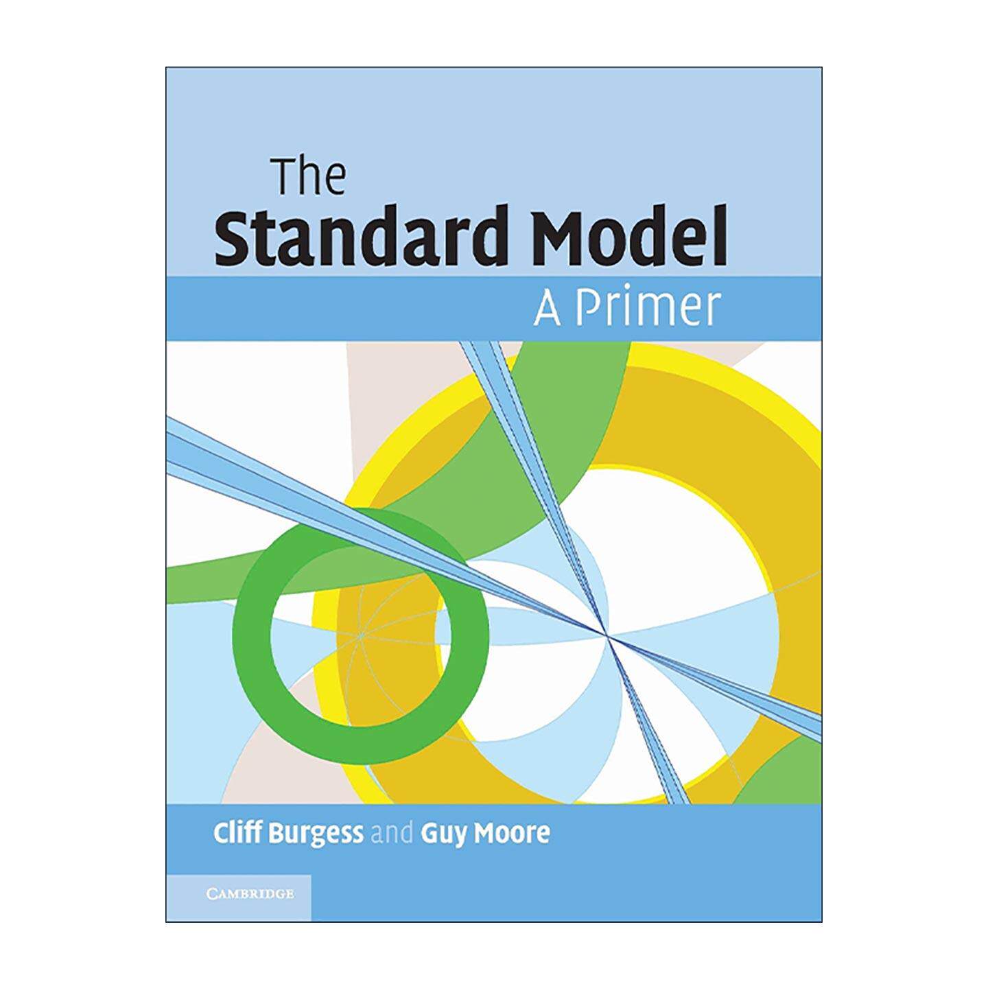 英文原版 The Standard Model 标准模型入门 Cliff Burgess Guy Moore 英文版 进口英语原版书籍