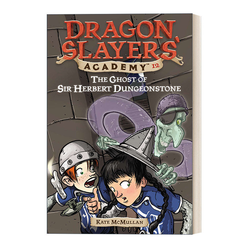 英文原版 Dragon Slayers'Academy 12 the Ghost of Sir Herbert Dungeonstone 从前有条喷火龙12 地牢幽灵 英文版 进口英语原版书