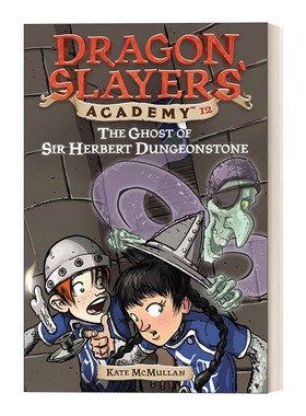 英文原版 Dragon Slayers'Academy 12 the Ghost of Sir Herbert Dungeonstone 从前有条喷火龙12 地牢幽灵 英文版 进口英语原版书