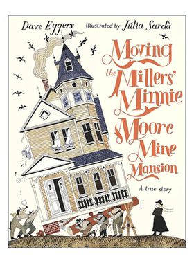 英文原版绘本 Moving the Millers' Minnie Moore Mine Mansion 米勒家的移动宅子 爱丽丝梦游仙境插画家Julia Sarda 精装 进口书
