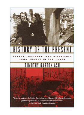 英文原版 History of the Present 当代史 20世纪90年代欧洲的随笔 速写和快讯 牛津大学历史学教授Timothy Garton Ash 进口书籍