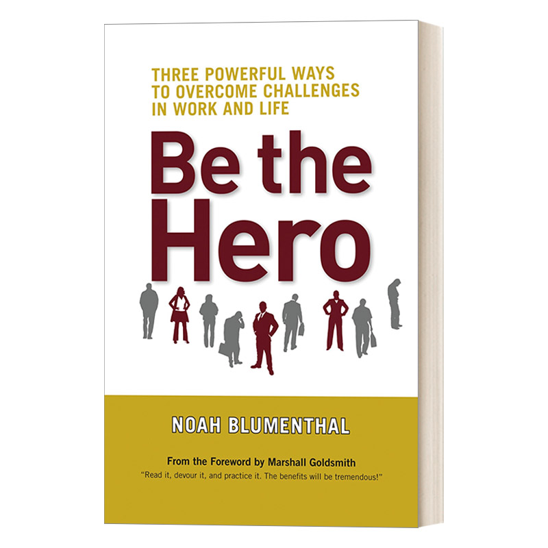 英文原版 Be the Hero成为英雄克服工作和生活中挑战的三种强有力的方法精装 Noah Blumenthal英文版进口英语原版书籍