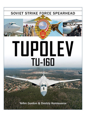 英文原版 Tupolev Tu?160 图-160轰炸机 苏联突击部队先锋队 精装图册指南 Yefim Gordon 英文版 进口英语原版书籍