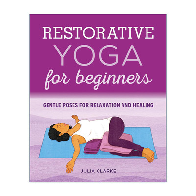 英文原版 Restorative Yoga for Beginners 修复瑜伽初学者指南 放松和治疗的轻柔姿势 英文版 进口英语原版书籍