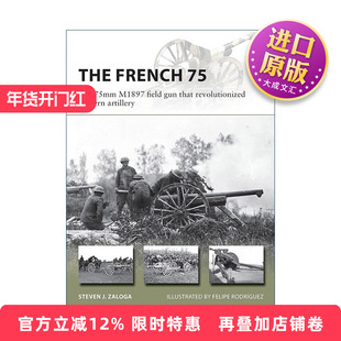 英文原版 The French 75 法国M1897型75mm火炮 先锋武器系列 英文版 进口英语原版书籍