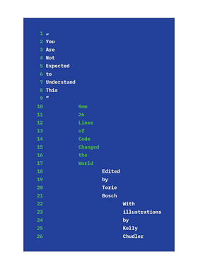 英文原版 You Are Not Expected to Understand This 不指望你能理解这个 26行代码如何改变世界 计算机 Torie Bosch 英文版